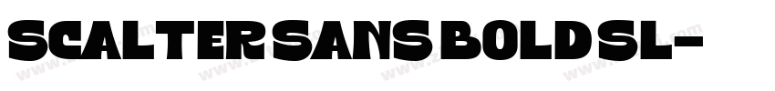Scalter Sans Bold Sl字体转换 Scalter Sans Bold Sl字体转换